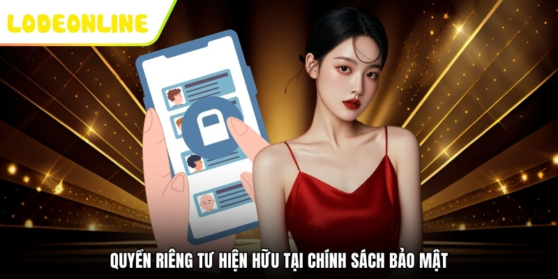 Quyền riêng tư hiện hữu tại chính sách bảo mật